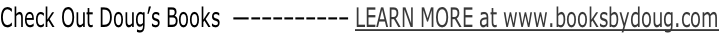 Check Out Doug’s Books  —––––––––– LEARN MORE at www.booksbydoug.com